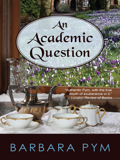 Title details for An Academic Question by Barbara Pym - Available